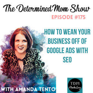 How To Wean Your Business Off of Google Ads With SEO