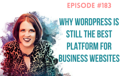 #183: Why WordPress is Still the Best Platform for Business Websites