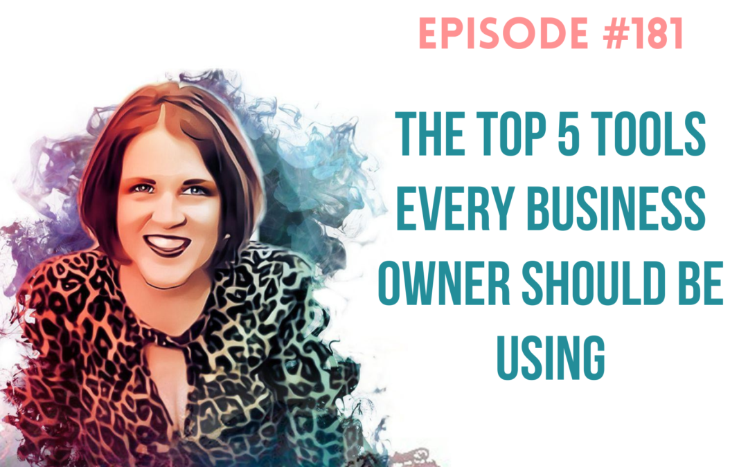 #181: The Top 5 Tools Every Business Owner Should Be Using