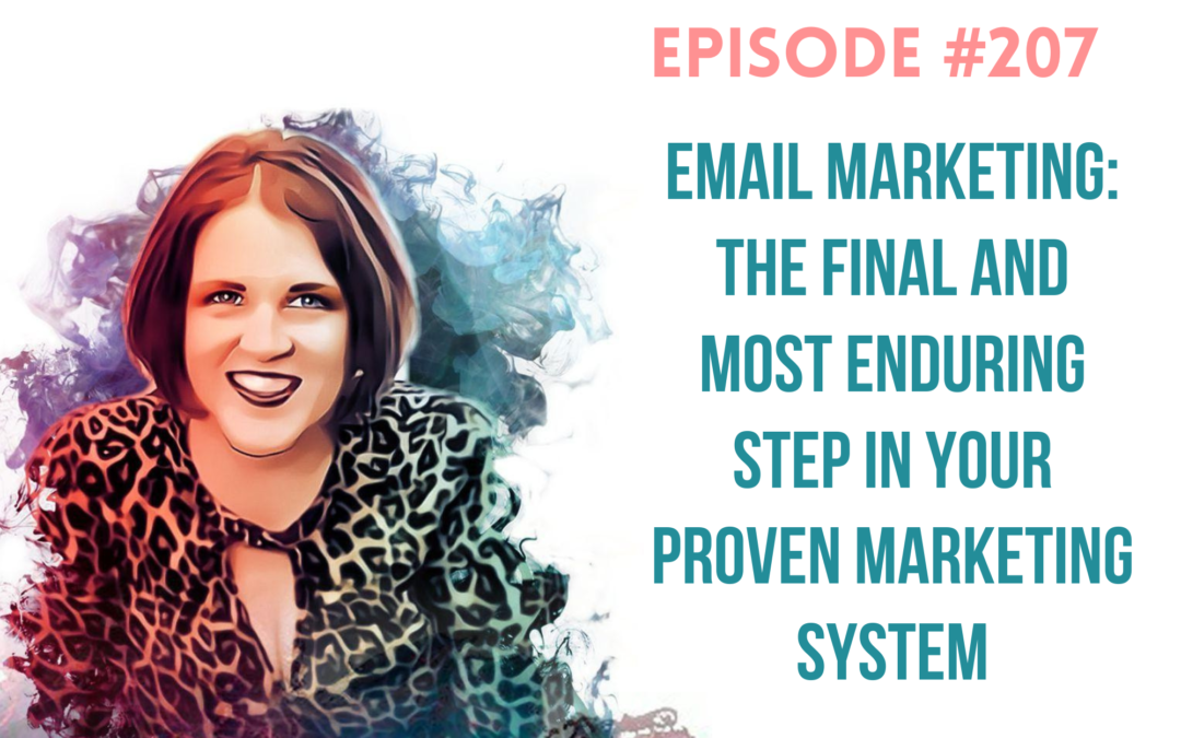 Email Marketing-The Final and Most Enduring Step in Your Proven Marketing System
