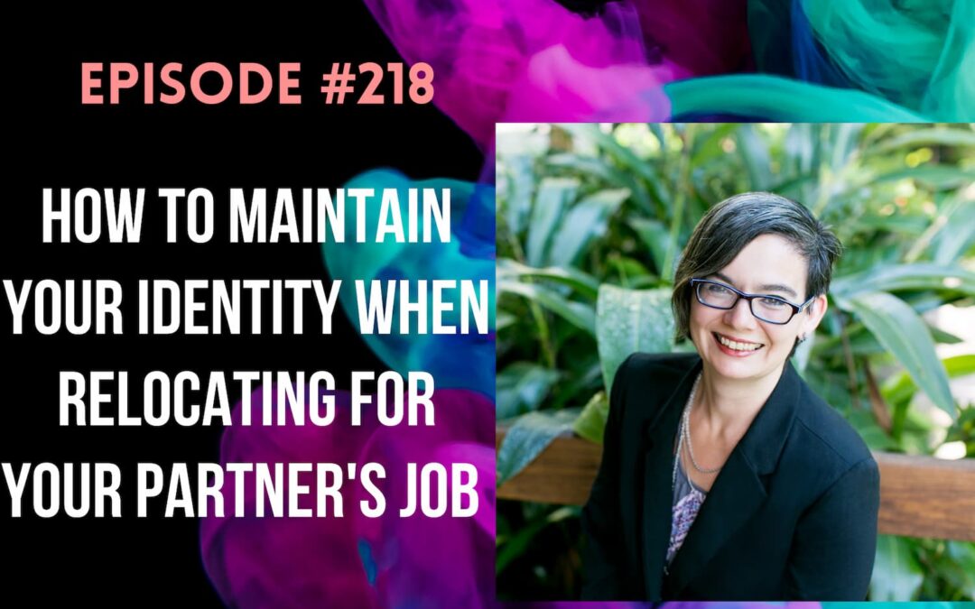 How to Maintain Your Identity When Relocating for Your Partner’s Job with Cindy Marie Jenkins