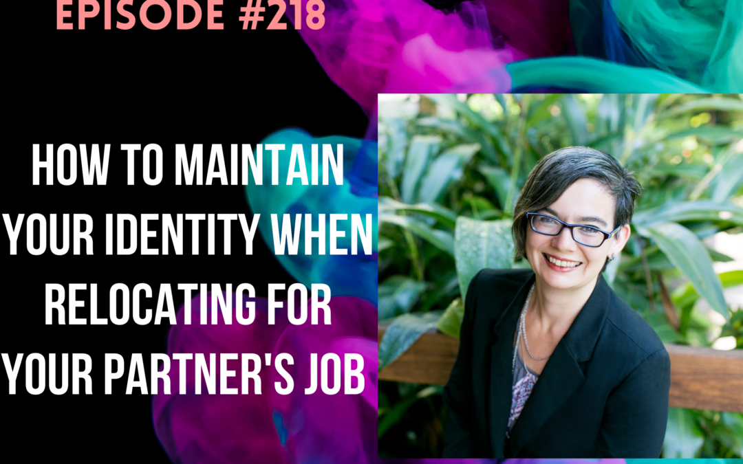 How to Maintain Your Identity When Relocating for Your Partner’s Job with Cindy Marie Jenkins