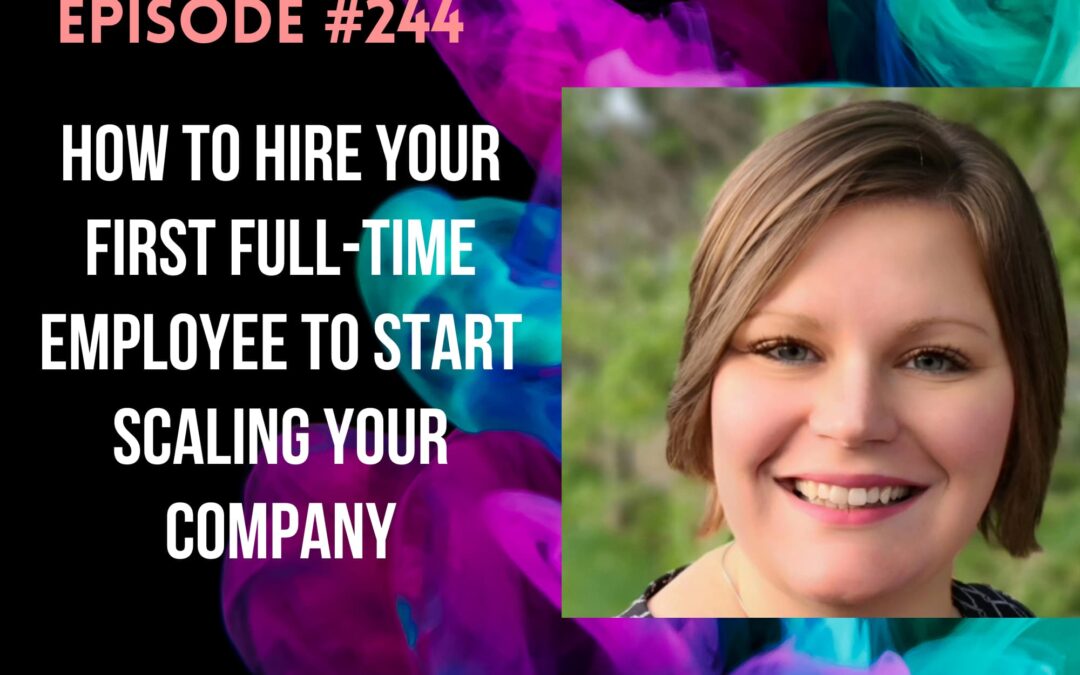 How to Hire Your First Full-Time Employee to Start Scaling Your Company with Dr. Elaine Stageberger