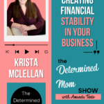 Episode 256 - 3 Keys to Creating Financial Stability in Your Business with Krista McLellan