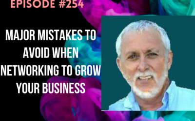 Major Mistakes to Avoid When Networking to Grow Your Business with Carl Lucchi